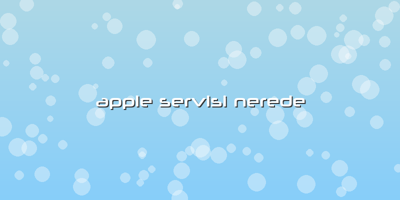Apple Servisi Nerede