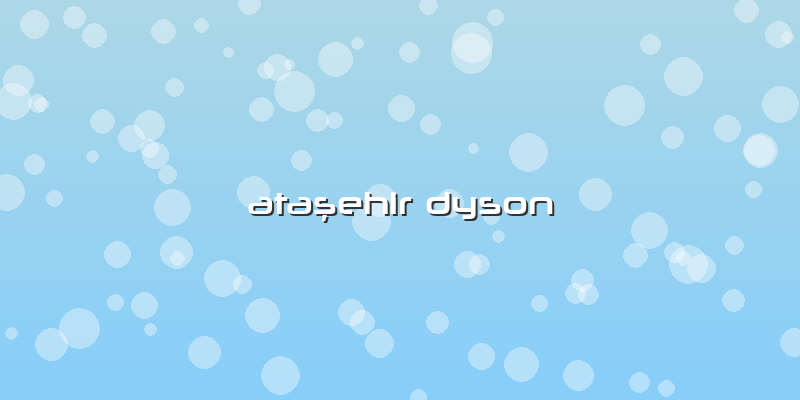 Ataşehir Dyson