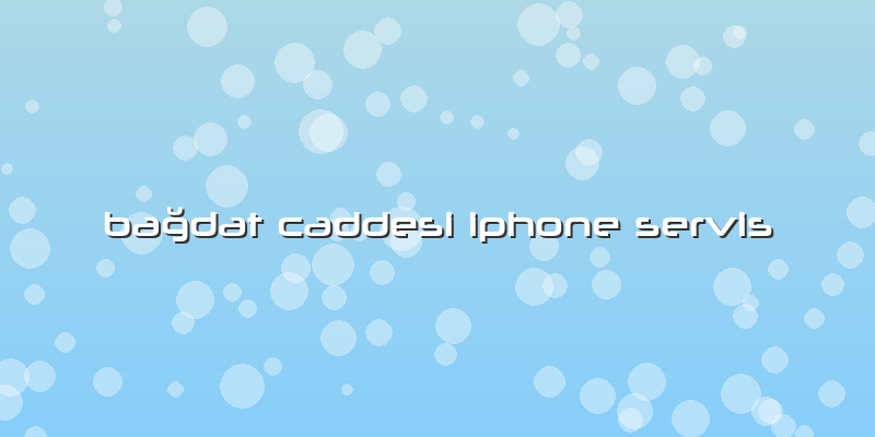 Bağdat Caddesi Iphone Servis