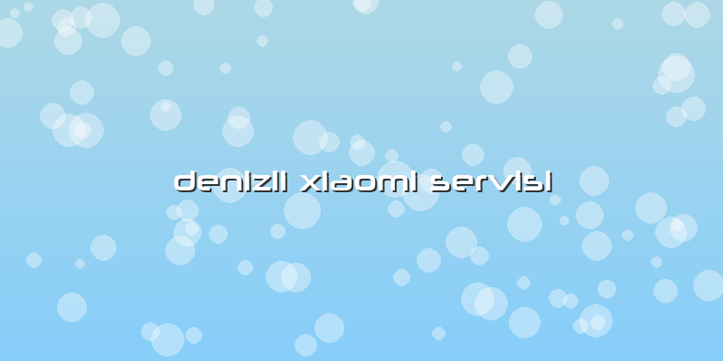 Denizli Xiaomi Servisi