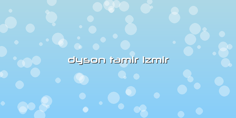 Dyson Tamir Izmir