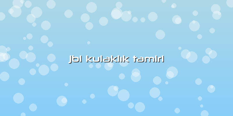 Jbl Kulaklık Tamiri