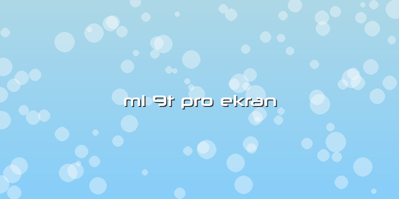 Mi 9t Pro Ekran